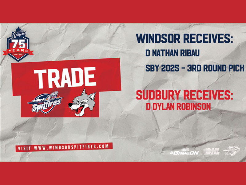 Spitfires Acquire Ribau and 3rd Round Draft Pick from Sudbury for Dylan Robinson